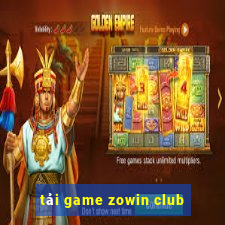 tải game zowin club