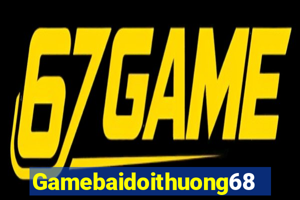 Gamebaidoithuong68 Game Bài Chắn