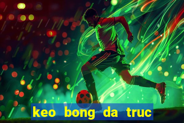 keo bong da truc tiep 88.com