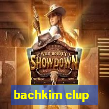 bachkim clup