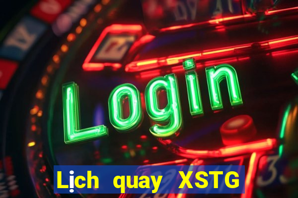 Lịch quay XSTG ngày 25