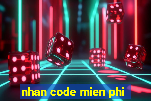 nhan code mien phi