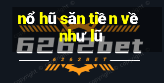 nổ hũ săn tiền về như lũ