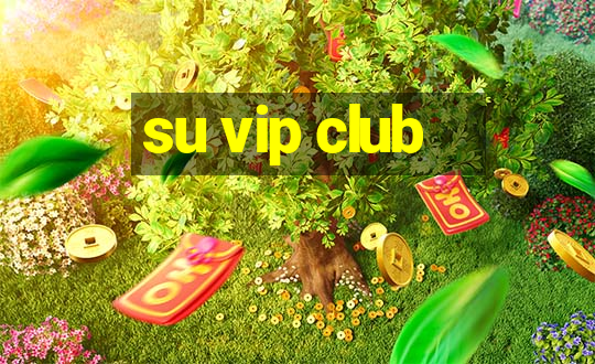 su vip club