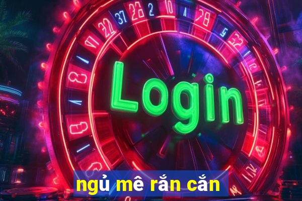 ngủ mê rắn cắn