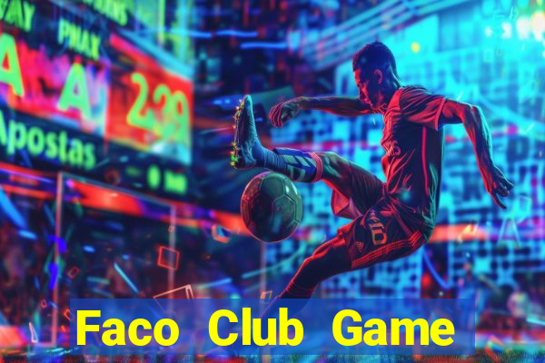 Faco Club Game Bài Trên Máy Tính