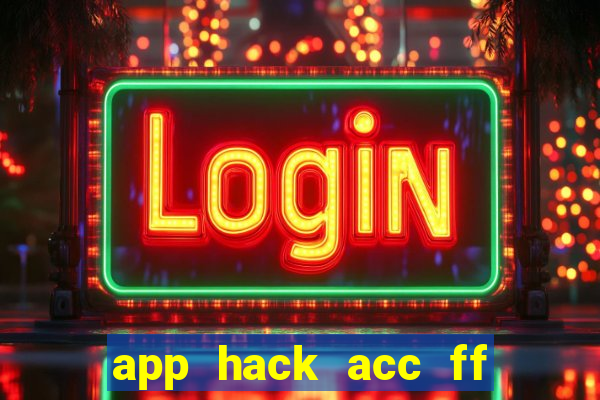 app hack acc ff bằng id game