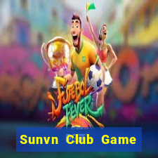 Sunvn Club Game Bài Đổi Thưởng B52