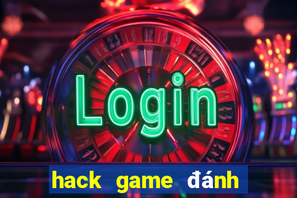 hack game đánh bài danh bai