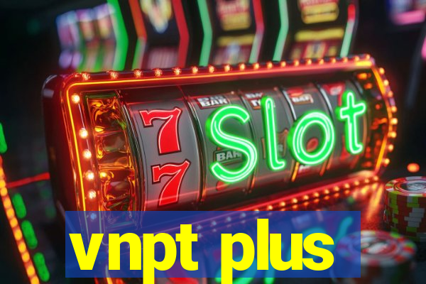 vnpt plus