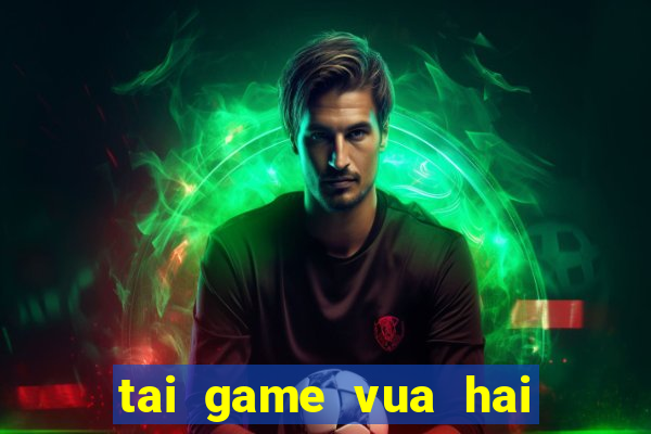 tai game vua hai tac apk