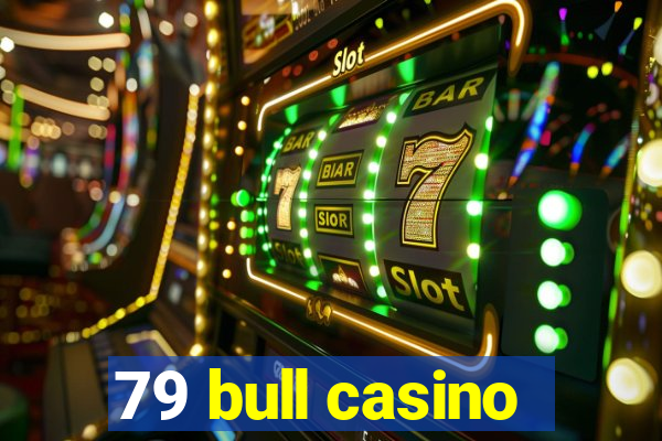 79 bull casino