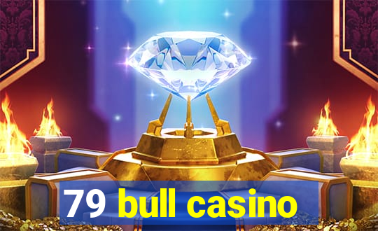 79 bull casino