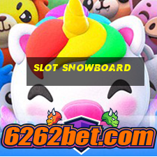 slot snowboard