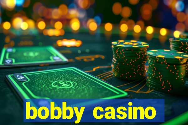 bobby casino