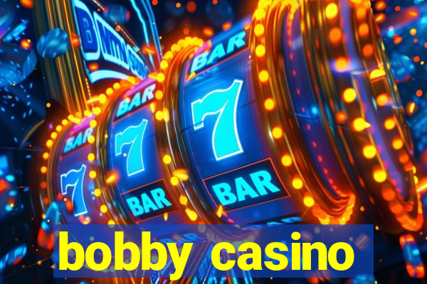 bobby casino