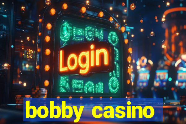 bobby casino