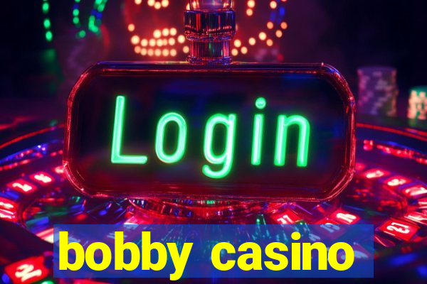 bobby casino