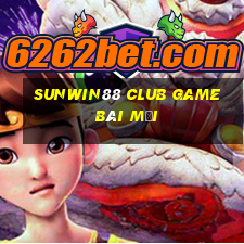 Sunwin88 Club Game Bài Mới