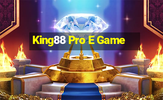 King88 Pro E Game