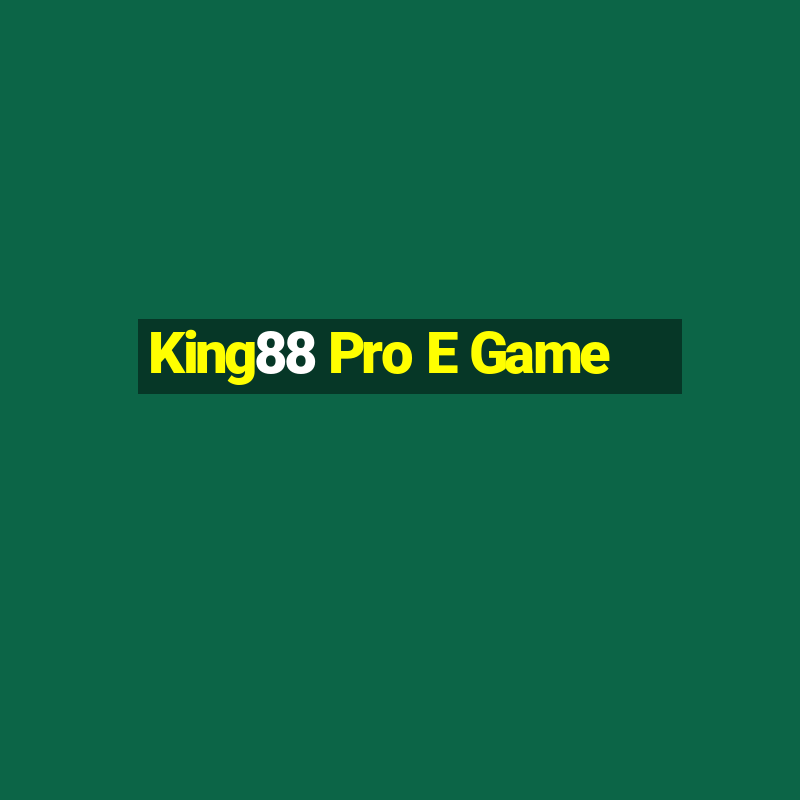 King88 Pro E Game