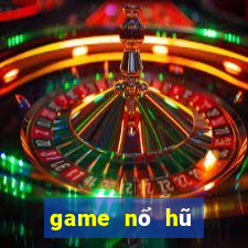 game nổ hũ mới tang code