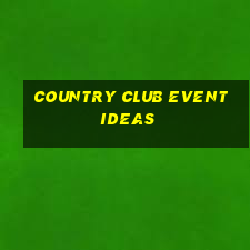 country club event ideas