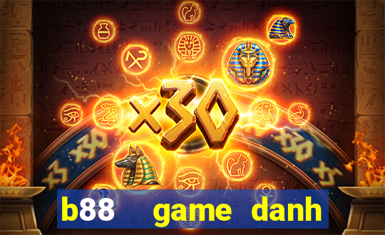 b88  game danh bai online