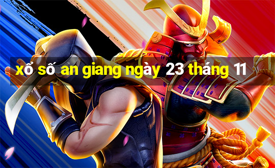 xổ số an giang ngày 23 tháng 11