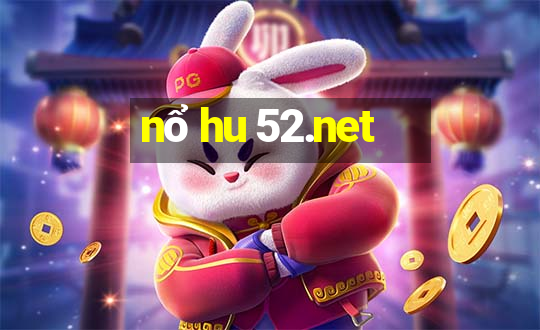 nổ hu 52.net