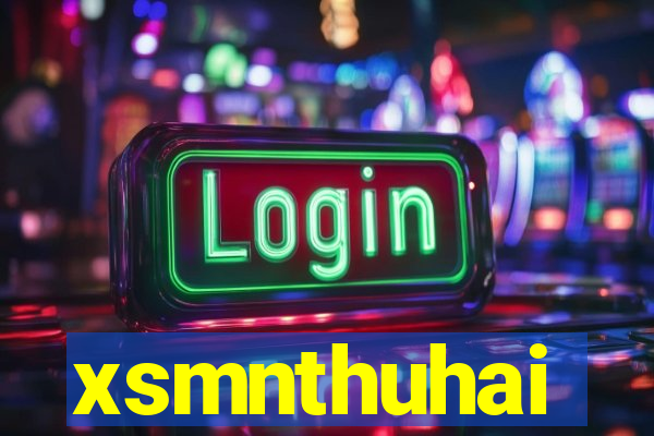 xsmnthuhai