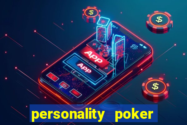 personality poker online game