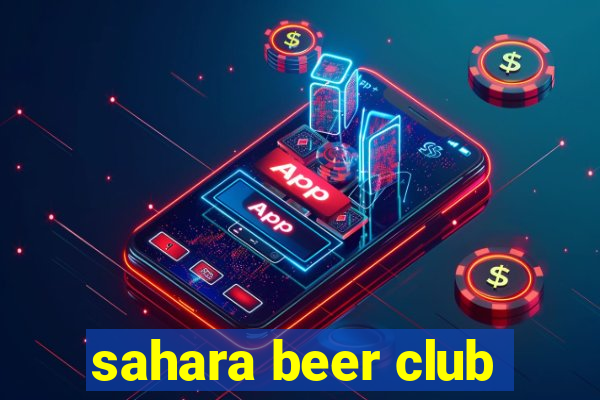 sahara beer club