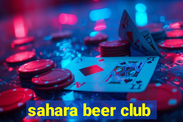 sahara beer club