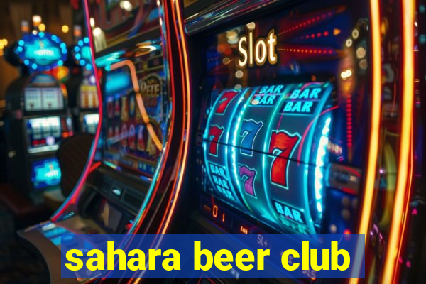 sahara beer club