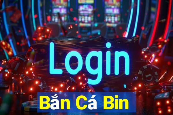 Bắn Cá Bin