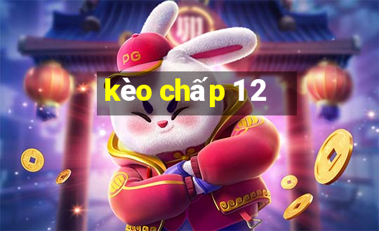 kèo chấp 1 2