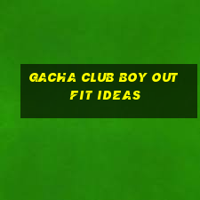 gacha club boy outfit ideas