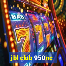 jbl club 950nc