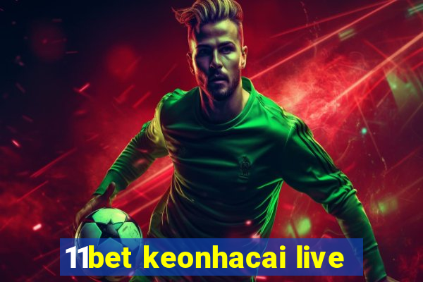 11bet keonhacai live