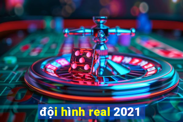 đội hình real 2021