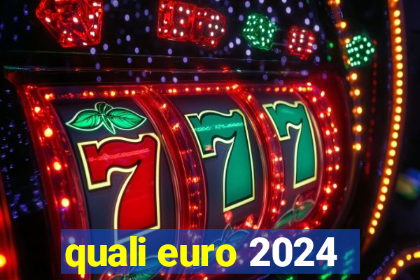 quali euro 2024