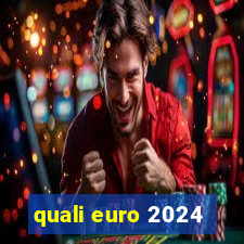 quali euro 2024