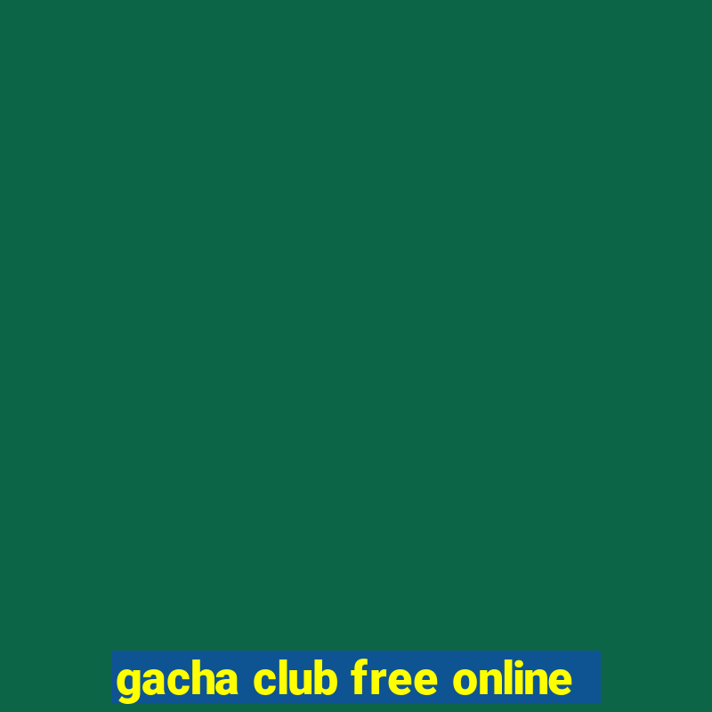 gacha club free online