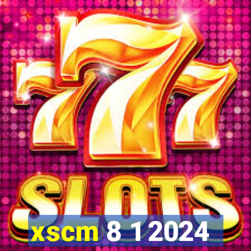 xscm 8 1 2024