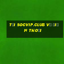 tải socvip.club về điện thoại