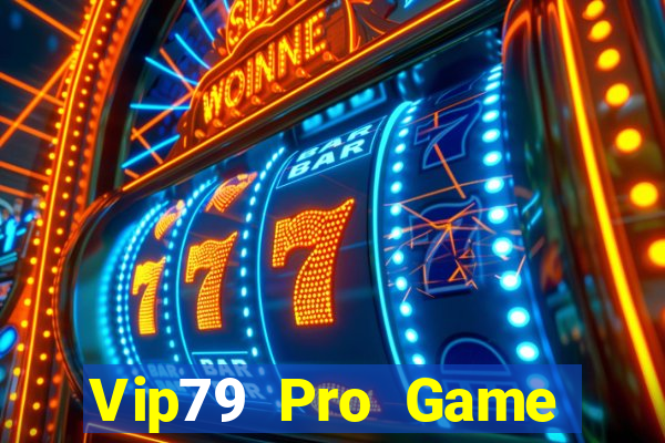 Vip79 Pro Game Bài Hát