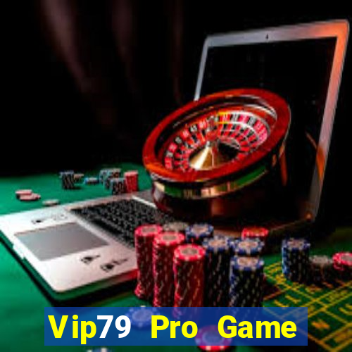 Vip79 Pro Game Bài Hát