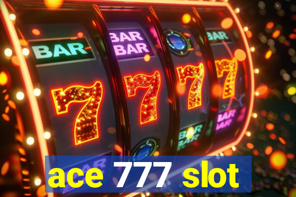 ace 777 slot