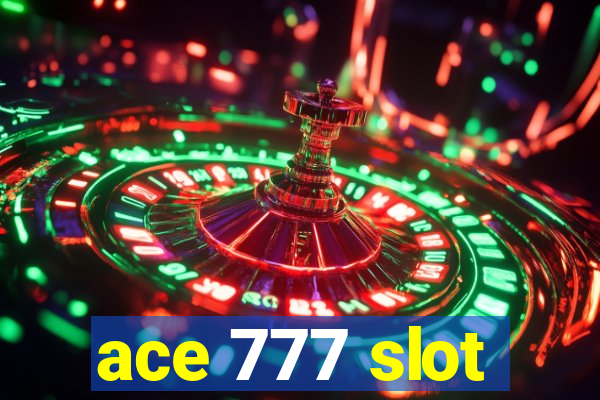 ace 777 slot